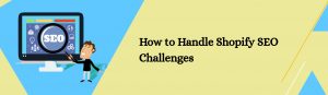how-to-handle-shopify-seo-challenges