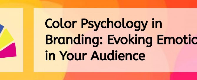 color-psychology-in-branding-evoking-emotions-in-your-audience