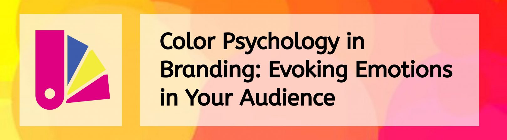color-psychology-in-branding-evoking-emotions-in-your-audience