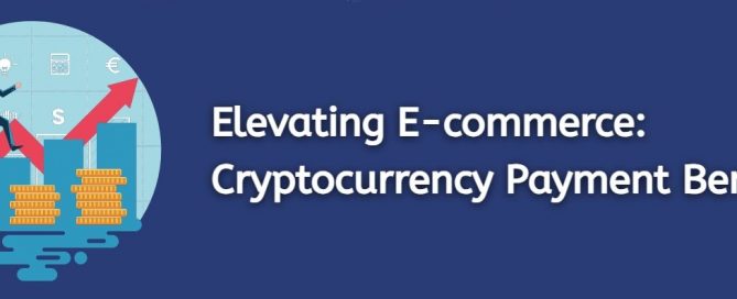 elevating-e-commerce-cryptocurrency-payment-benefits
