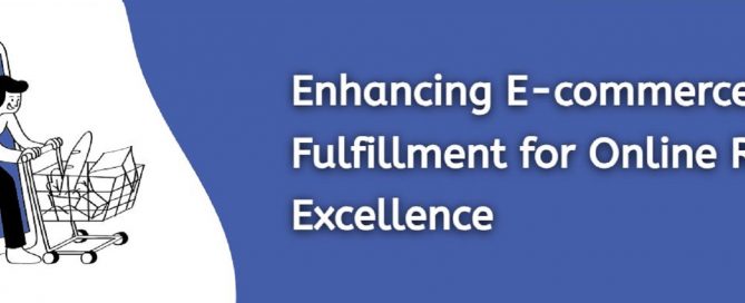 enhancing-e-commerce-fulfillment-for-online-retail-excellence