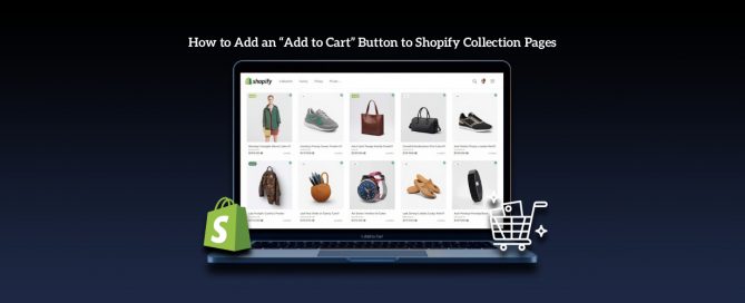 How to Add an “Add to Cart” Button to Shopify Collection Pages