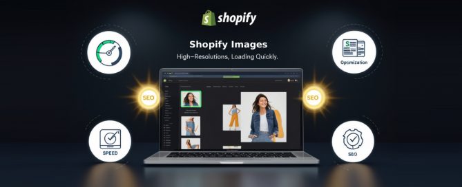Optimize High-Resolution Images for Shopify _ Best Practices