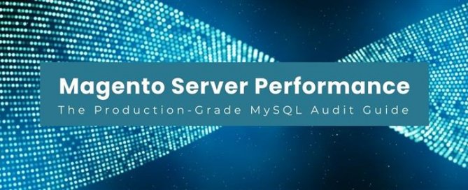 magento-server-performance-the-production-grade-mysql-audit-guide