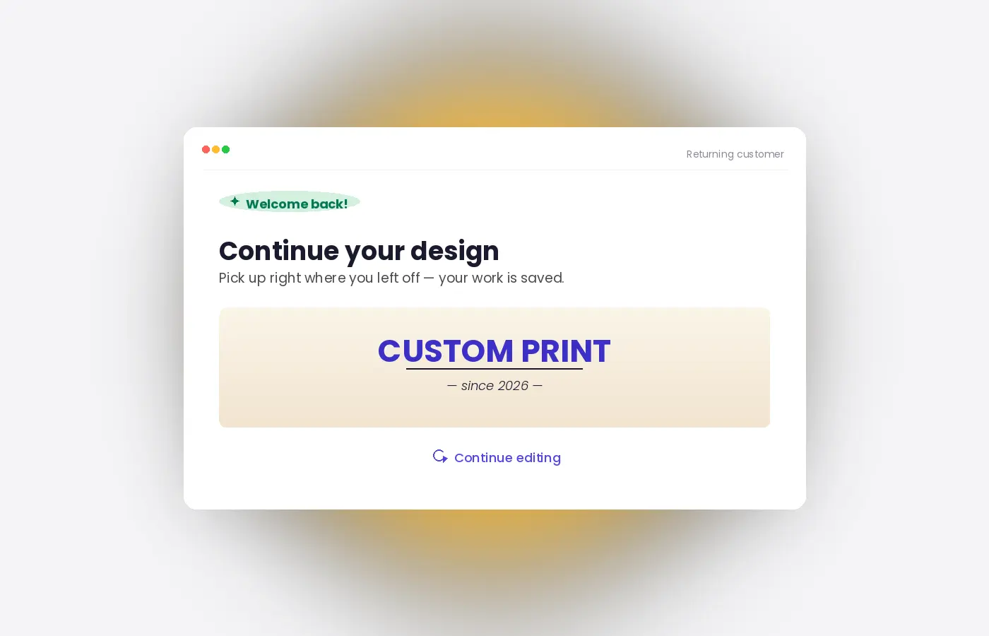 03_returning_customer Customers Never Lose Their Designs